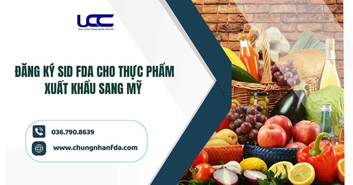 Đăng Ký SID FDA Cho Thực Phẩm Xuất Khẩu Sang Mỹ