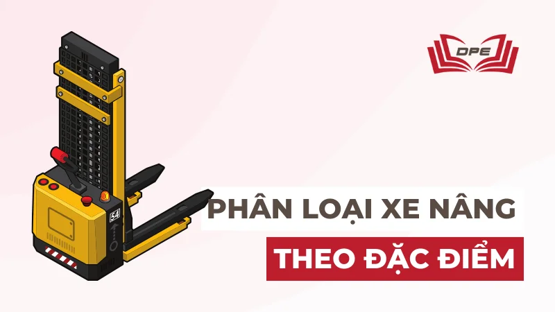 ly-thuyet-phan-loai-xe-nang-theo-dac-diem.webp