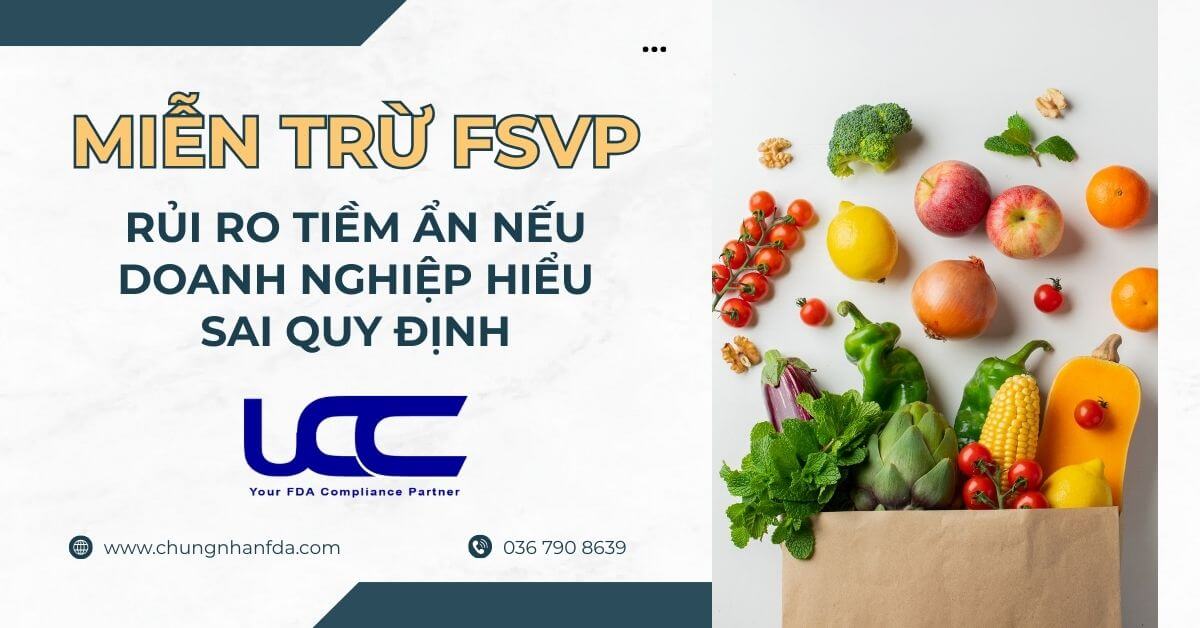 Những rủi ro tiềm ẩn nếu doanh nghiệp hiểu sai quy định miễn trừ FSVP Những rủi ro tiềm ẩn nếu doanh nghiệp hiểu sai quy định miễn trừ FSVP