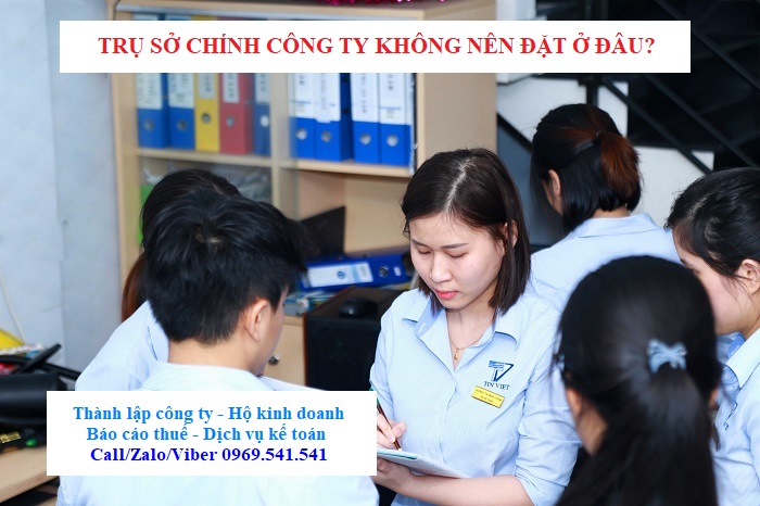 Trụ sở chính công ty không nên đặt ở đâu? Trụ sở chính công ty không nên đặt ở đâu?